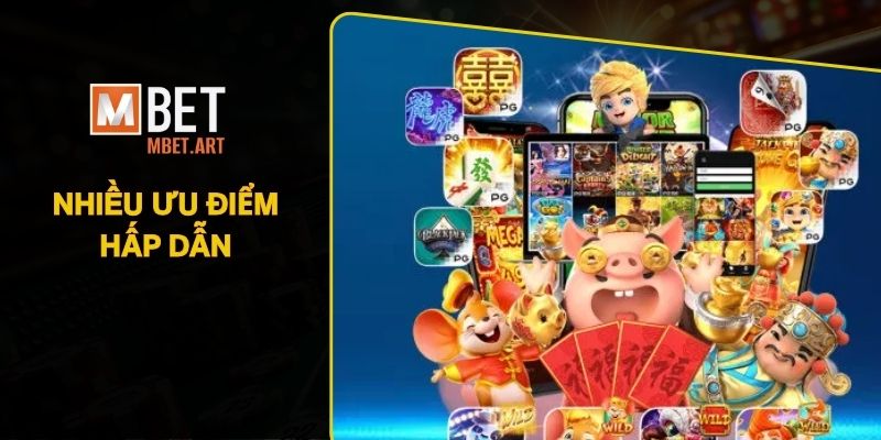 Nhiều ưu điểm hấp dẫn giúp nâng tầm trải nghiệm 