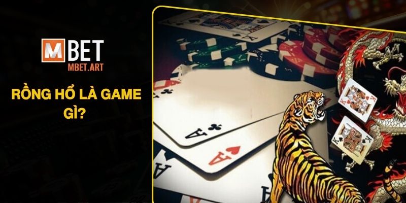 Rồng Hổ Là Game Gì? Những Luật Lệ Cơ Bản Bạn Cần Nắm