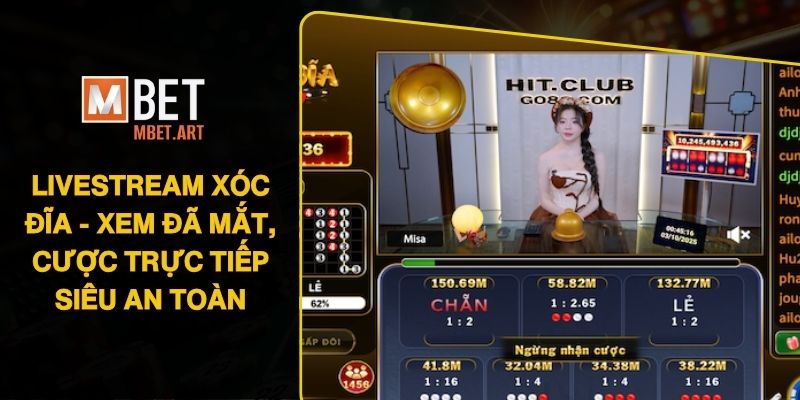 Livestream Xóc Đĩa - Xem Đã Mắt, Cược Trực Tiếp Siêu An Toàn