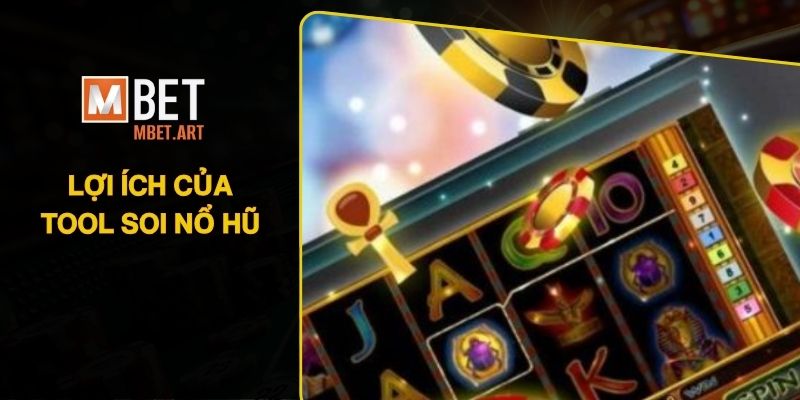 Tìm hiểu lợi ích mà tool soi nổ hũ mang lại